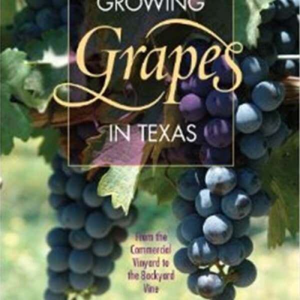 Growing Grapes in Texas - Book